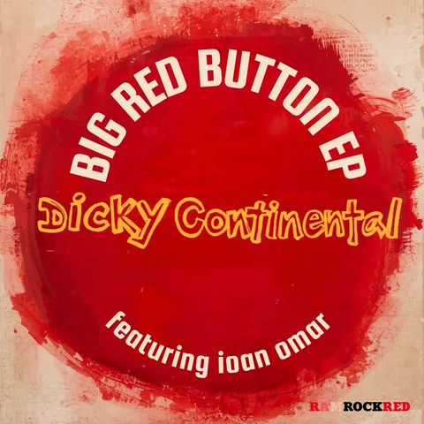 Big Red Button EP sleeve: a painted red circle on a cream ground, with the title arched over the top and Dicky Continental in yellow hand lettering.